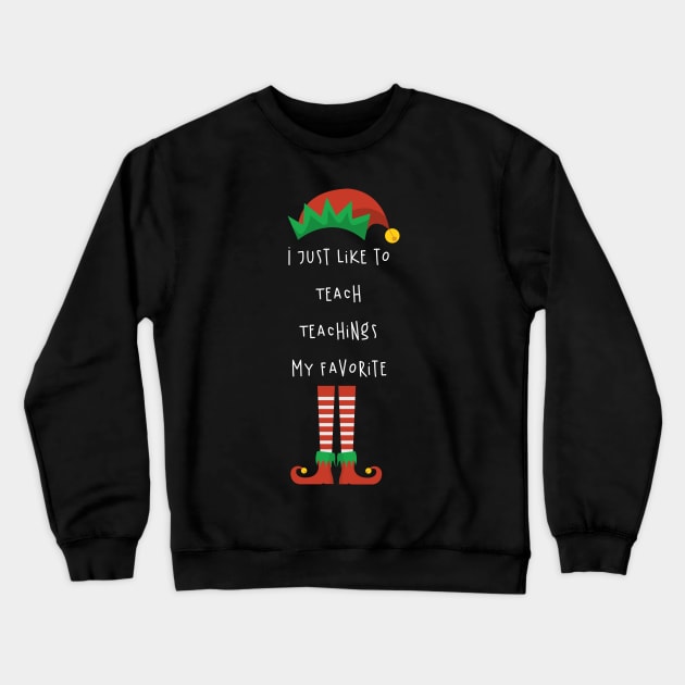 I Just Like to Teach Teachings My Favorite Teacher Crewneck Sweatshirt by WassilArt